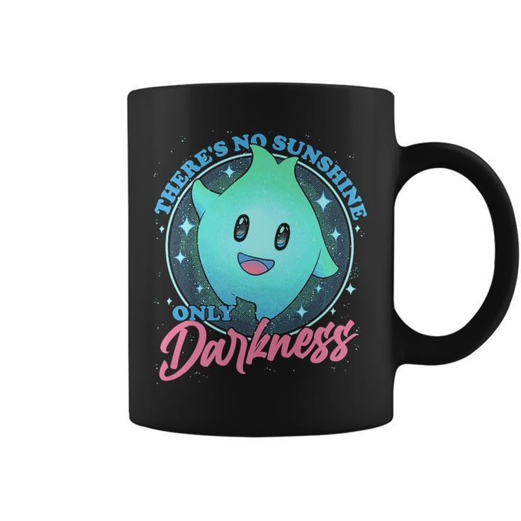 Theres No Sunshine Only Darkness   Coffee Mug
