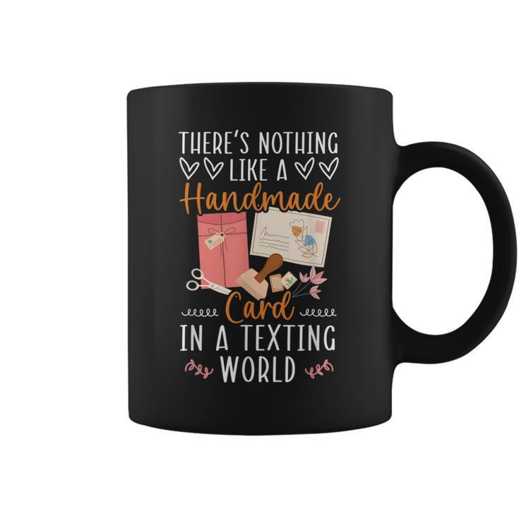 Theres Nothing Like A Handmade Card In A Texting World  Coffee Mug