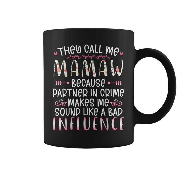 They Call Me Mamaw Because Partner In Crime Best Friend  Coffee Mug