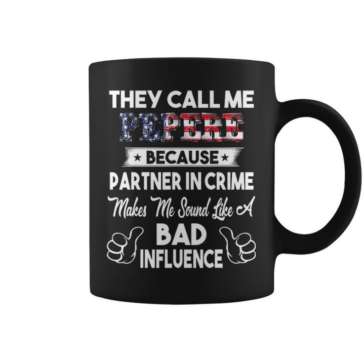 They Call Me Pepere Bad Influence Fathers Day Gift  Coffee Mug
