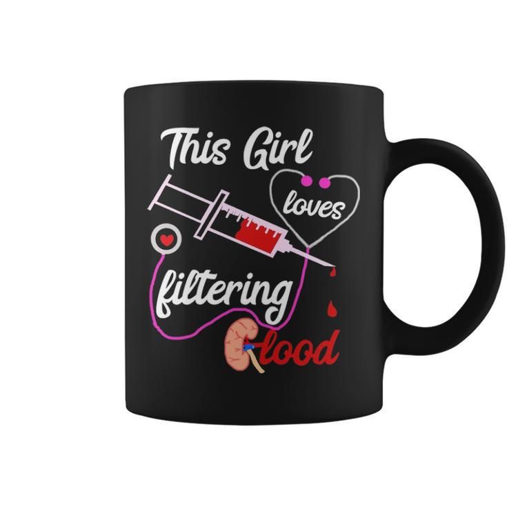 This Girl Loves Filtering Blood Dialysis Nurse Nursing Coffee Mug