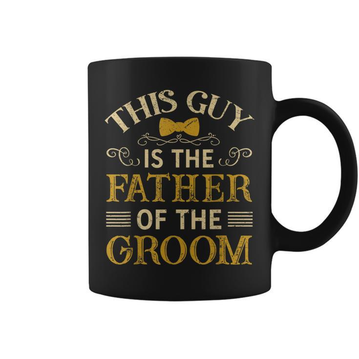 This Guy Is The Father Of The Groom Funny Gift For Mens Coffee Mug