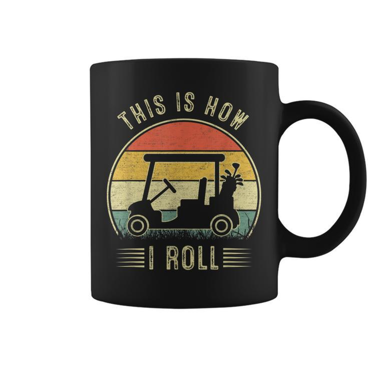 This Is How I Roll Golf Cart  Funny Golfers  Coffee Mug