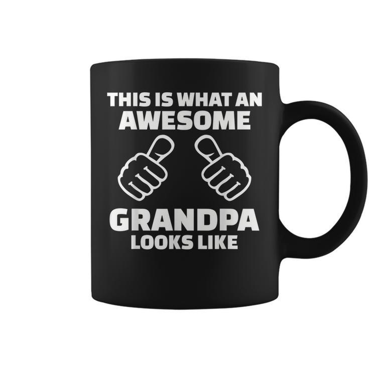This Is What An Awesome Grandpa Looks Like Coffee Mug