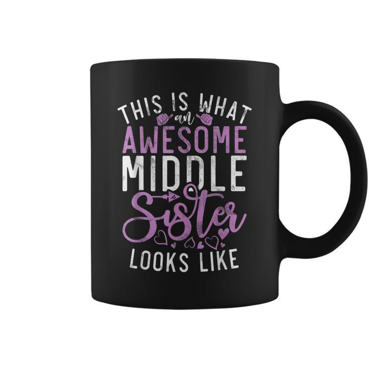 This Is What An Awesome Middle Sister Looks Middle Sister Coffee Mug