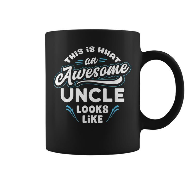 This Is What An Awesome Uncle Looks Like Funny Gift Coffee Mug