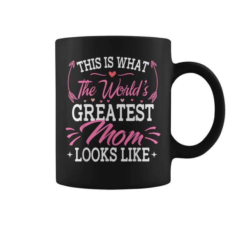 This Is What The Worlds Greatest Mom Looks Like Mothers Day  Coffee Mug