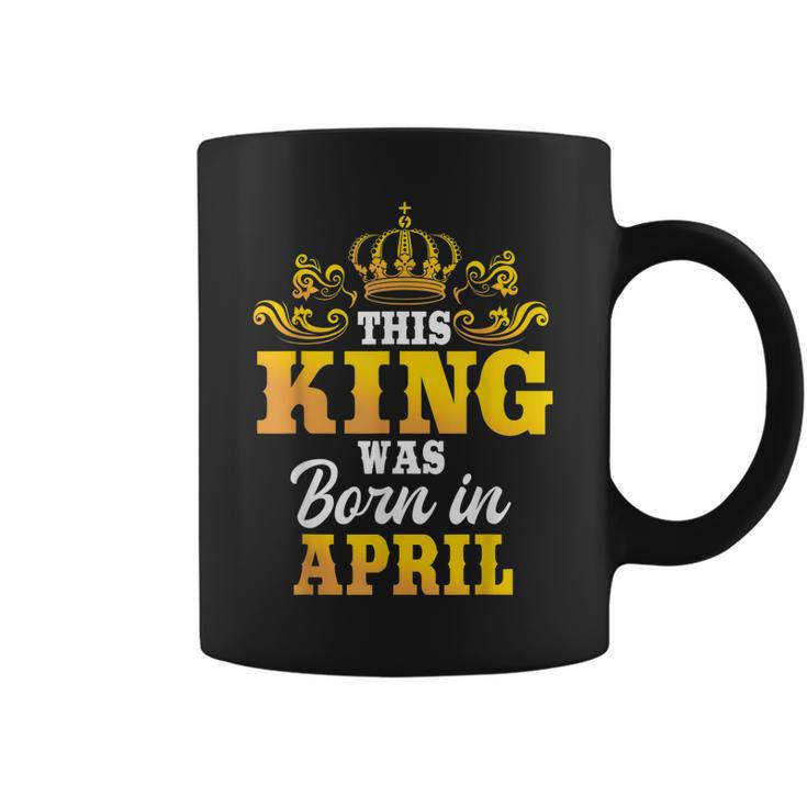 This King Was Born In April Birthday Party Celebration  Coffee Mug