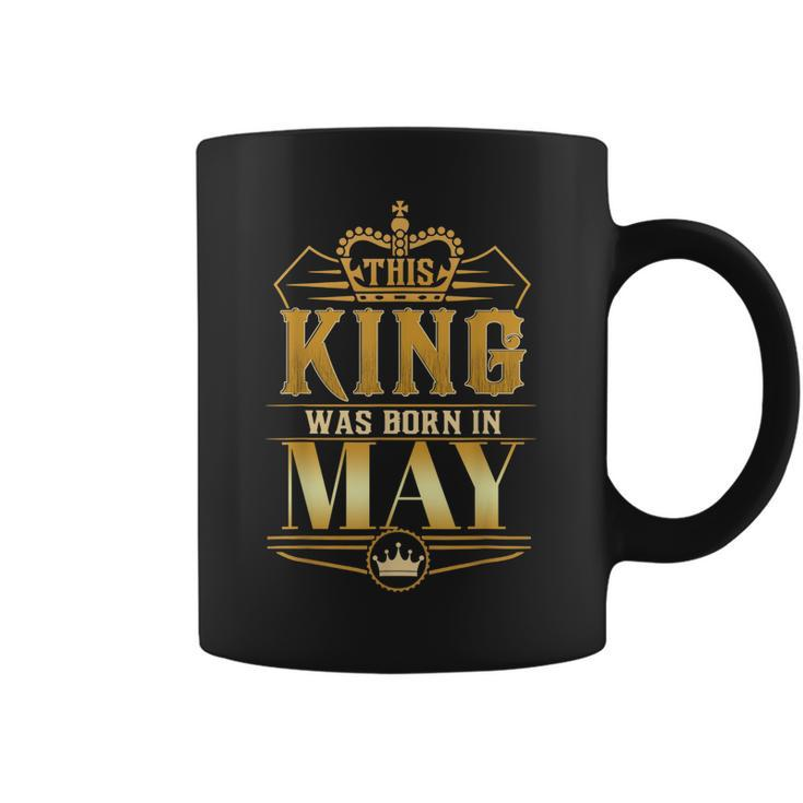 This King Was Born In May Birthday King Men Best Birthday Gift For Mens Coffee Mug