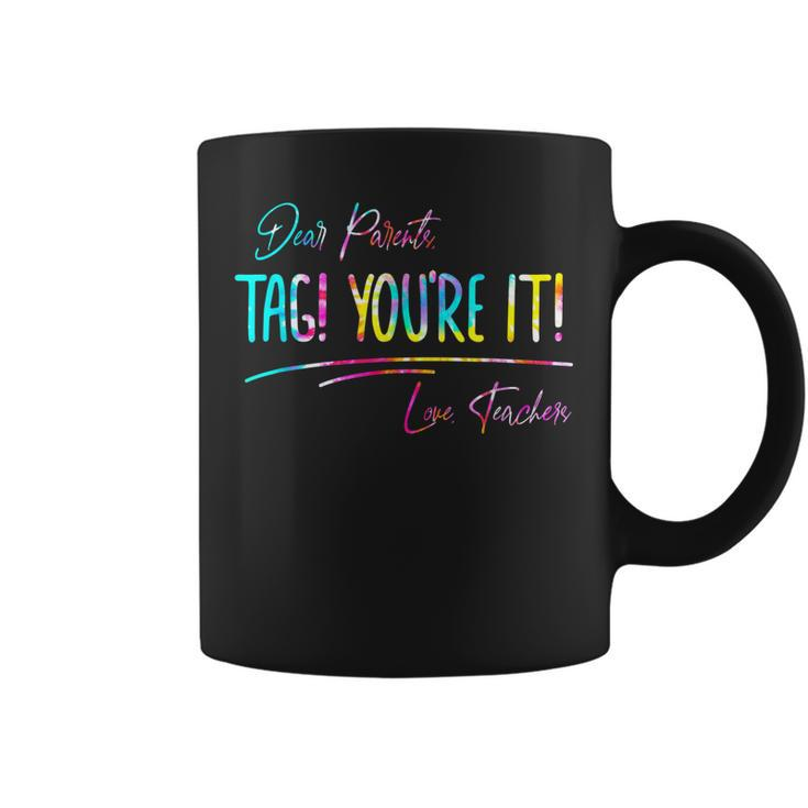 Tie Dye Dear Parents Tag Youre It Last Day Of School Teacher  Coffee Mug