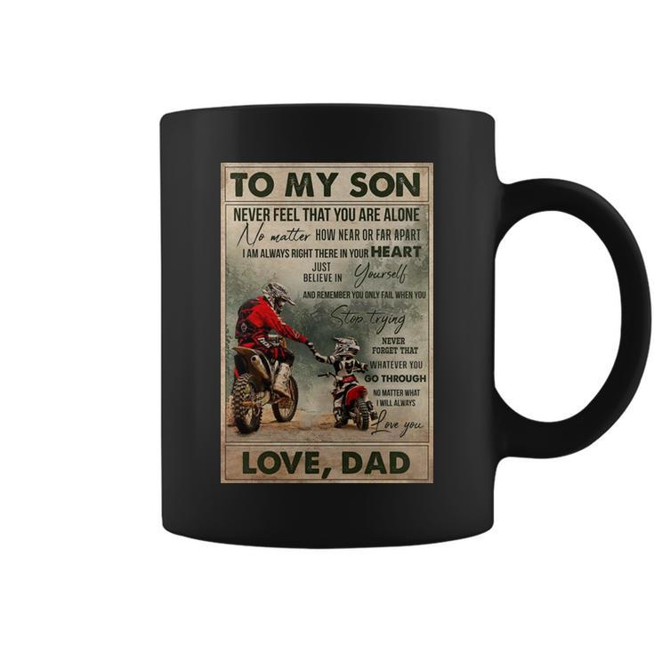 To My Son Never Feel That You Are Alone Love Dad Bikers Coffee Mug
