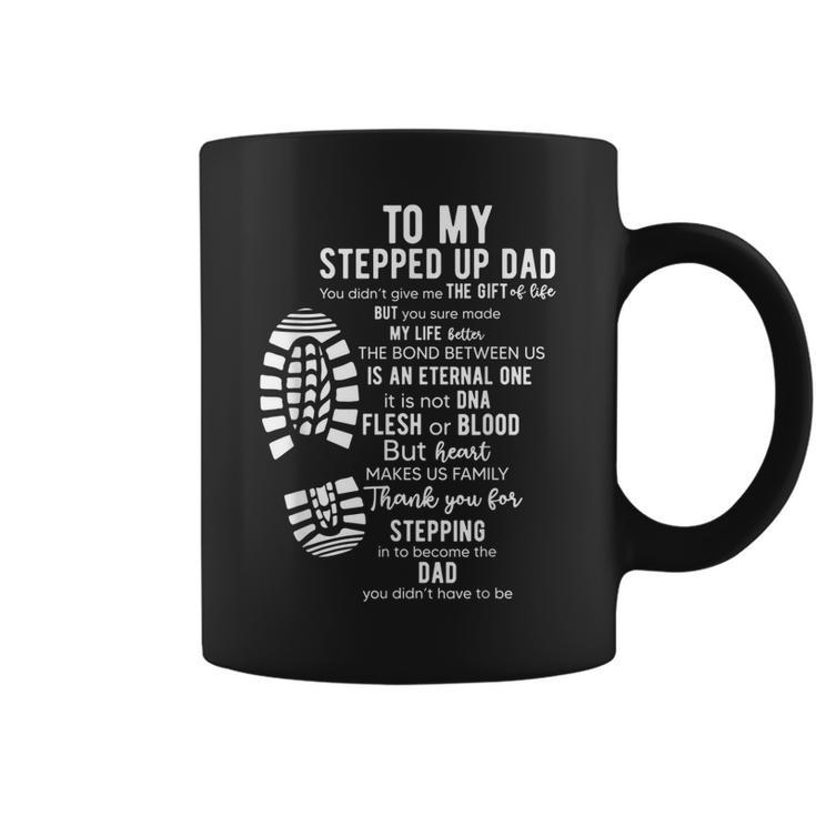 To My Stepped Up Dad Thanks You For Stepping Funny Gift  Coffee Mug