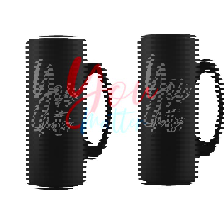 To The Person Behind Me You Are Amazing Beautiful And Enough  Coffee Mug