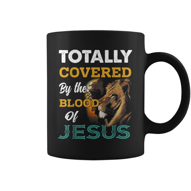 Totally Covered By The Blood Of Jesus Lion Christian Jesus  Coffee Mug