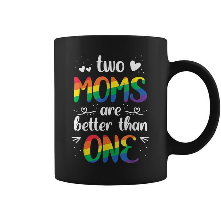 Two Moms Are Better Than One Lgbt Pride Mother Day Coffee Mug