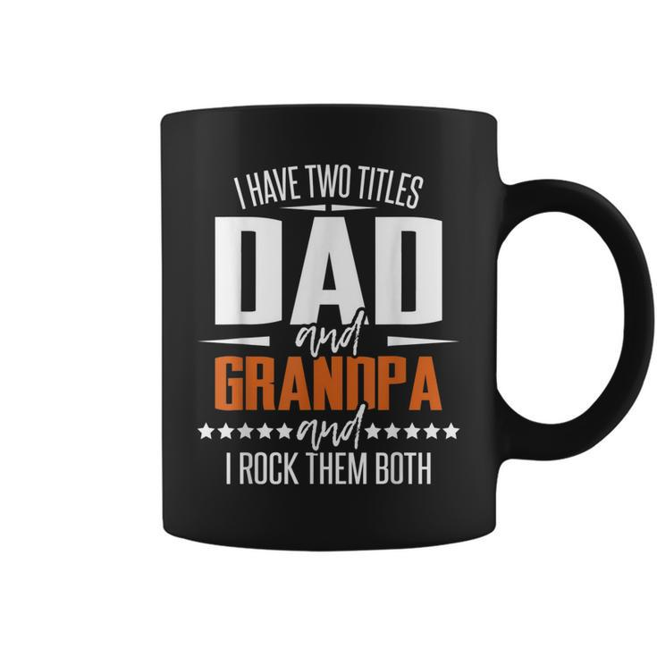 Two Titles Dad And Grandpa Granddad Papa Pops Gift For Mens Coffee Mug