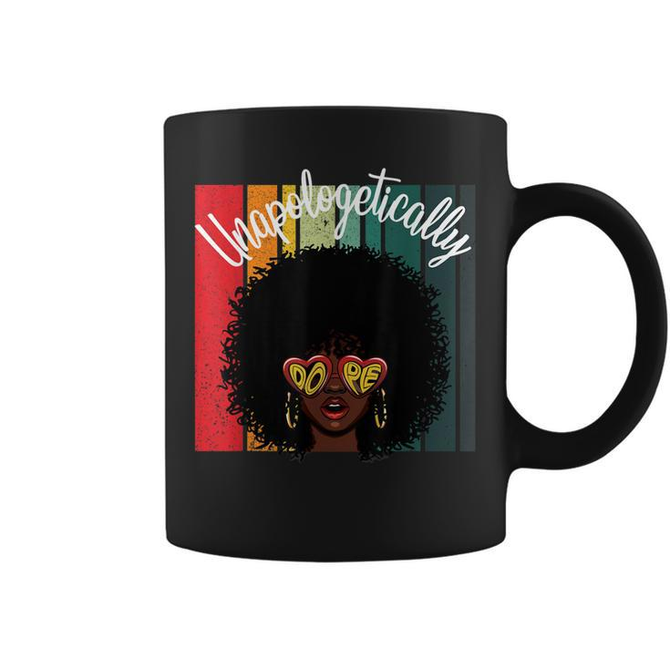 Unapologetically Dope African American Empowered Black Women  Coffee Mug