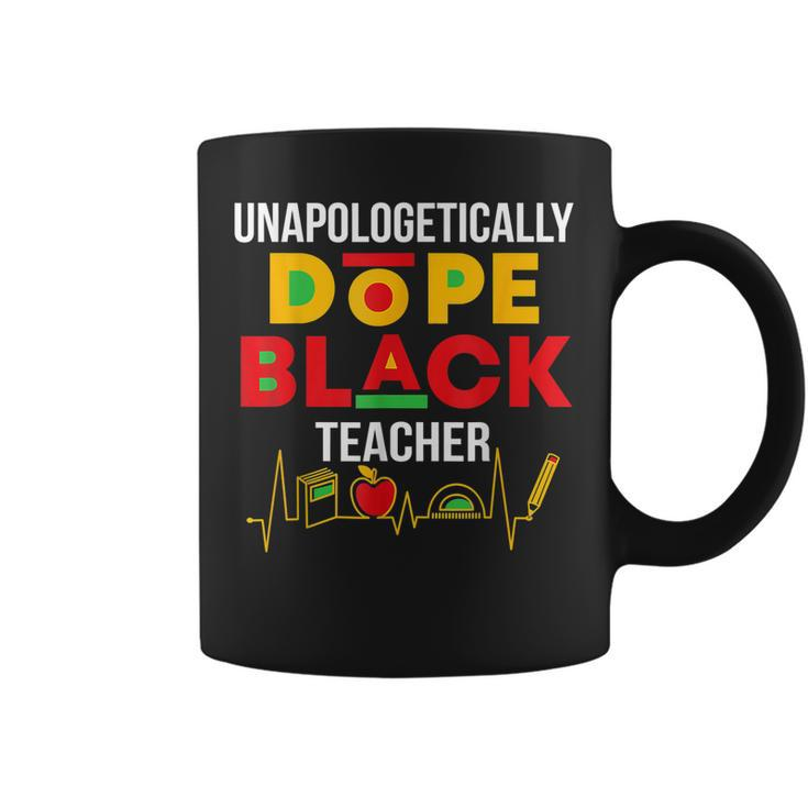 Unapologetically Dope Black Teacher Black History Month Coffee Mug