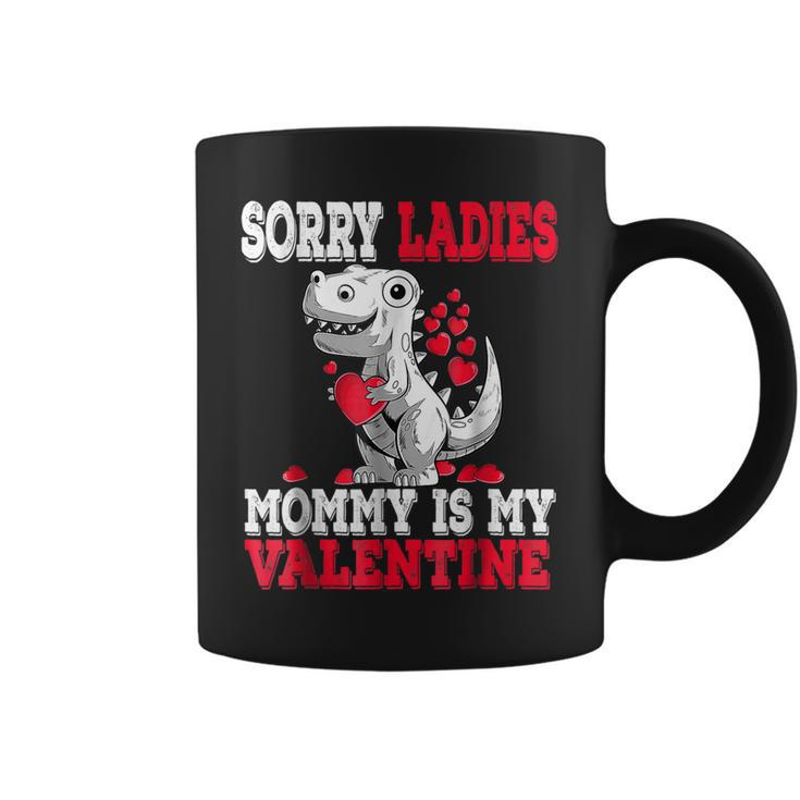 Valentines Day Dinosaur T Rex Sorry Mommy Is My Valentine  Coffee Mug