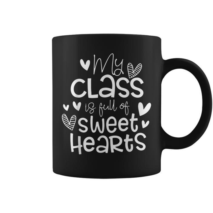 Valentines Day My Class Full Of Sweethearts Teacher Funny  Coffee Mug