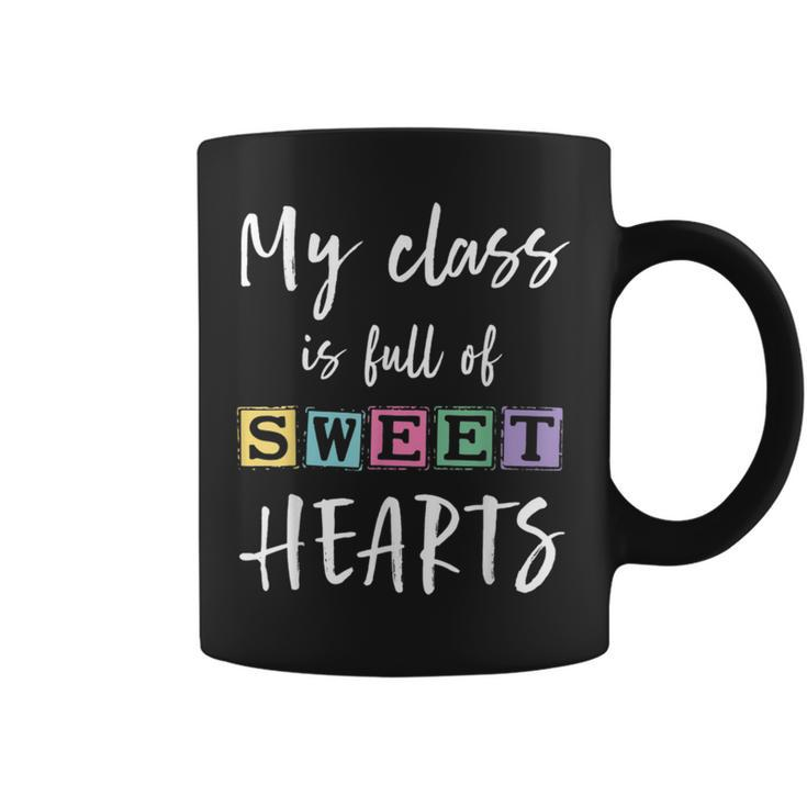 Valentines Day My Class Full Of Sweethearts Teacher Funny  V2 Coffee Mug
