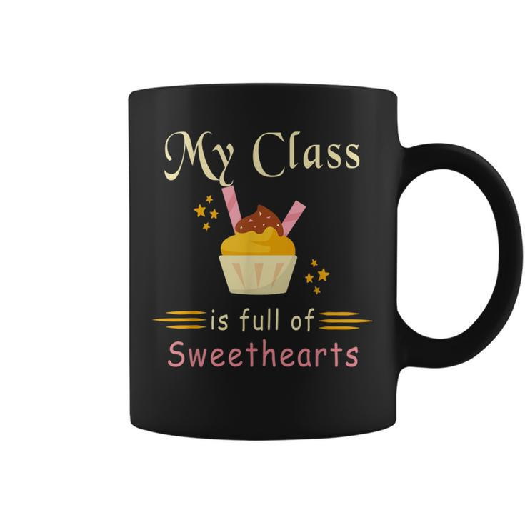 Valentines Day My Class Full Of Sweethearts Teacher Funny  V4 Coffee Mug