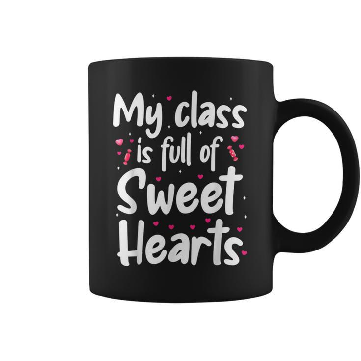Valentines Day My Class Full Of Sweethearts Teacher Funny  V5 Coffee Mug