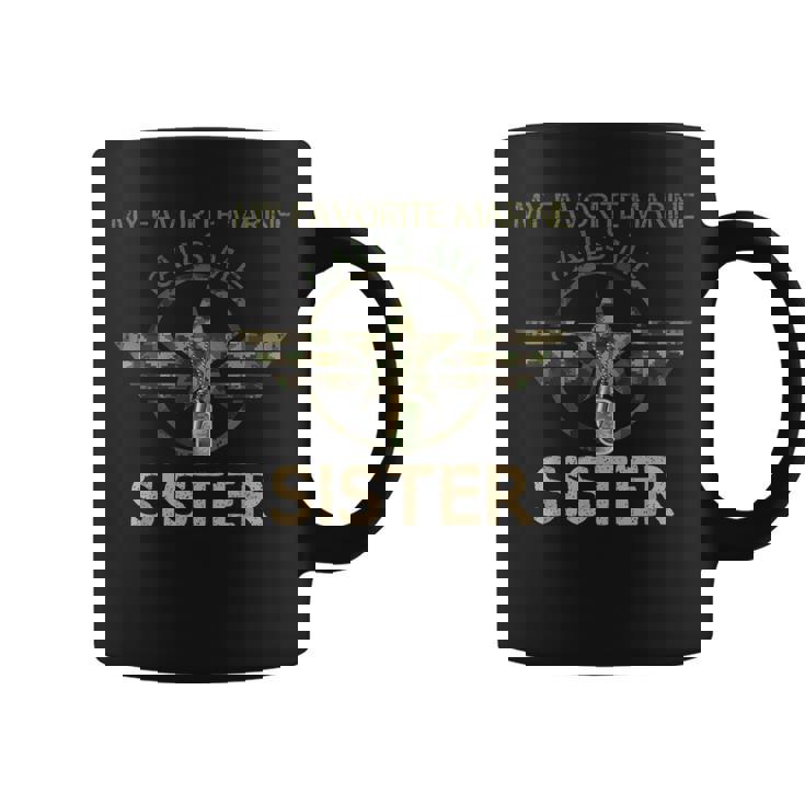Veteran Day  My Favorite Marine Calls Me Sister Funny  Coffee Mug