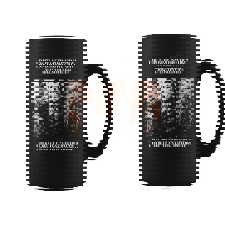 Vikings Quote The Last Kingdom Coffee Mug