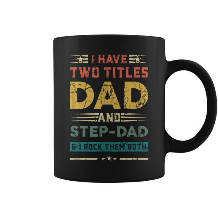 Vintage Dad  I Have Two Titles Dad And Step-Dad Father  Coffee Mug