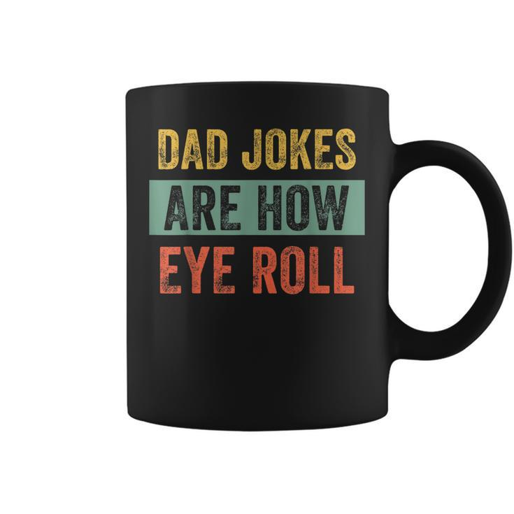 Vintage Dad Joke  Dad Jokes Are How Eye Roll Father  Coffee Mug