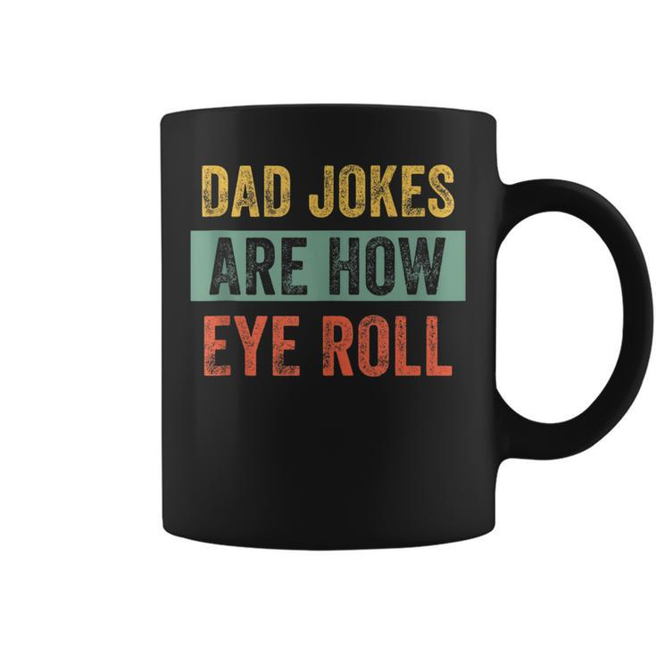 Vintage Dad Joke Dad Jokes Are How Eye Roll Father V2 Coffee Mug
