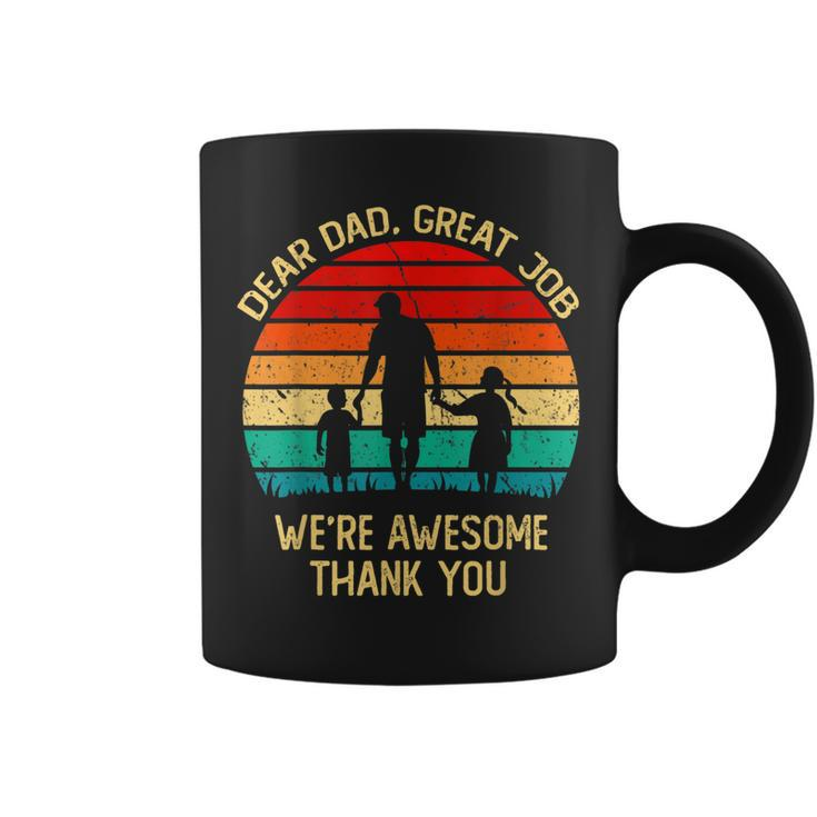 Vintage Dear Dad Great Job Were Awesome Thank You Father  Coffee Mug