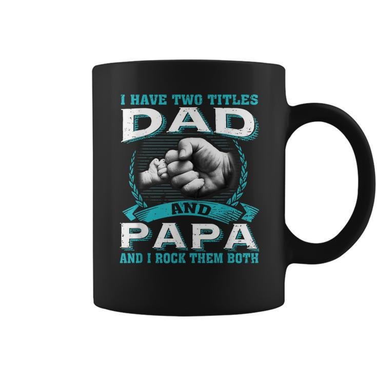 Vintage I Have Two Titles Dad & Papa And I Rock Them Both Coffee Mug