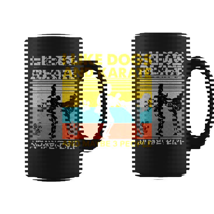 Vintage I Like Dogs And Karate And Maybe 3 People Funny Gift Coffee Mug