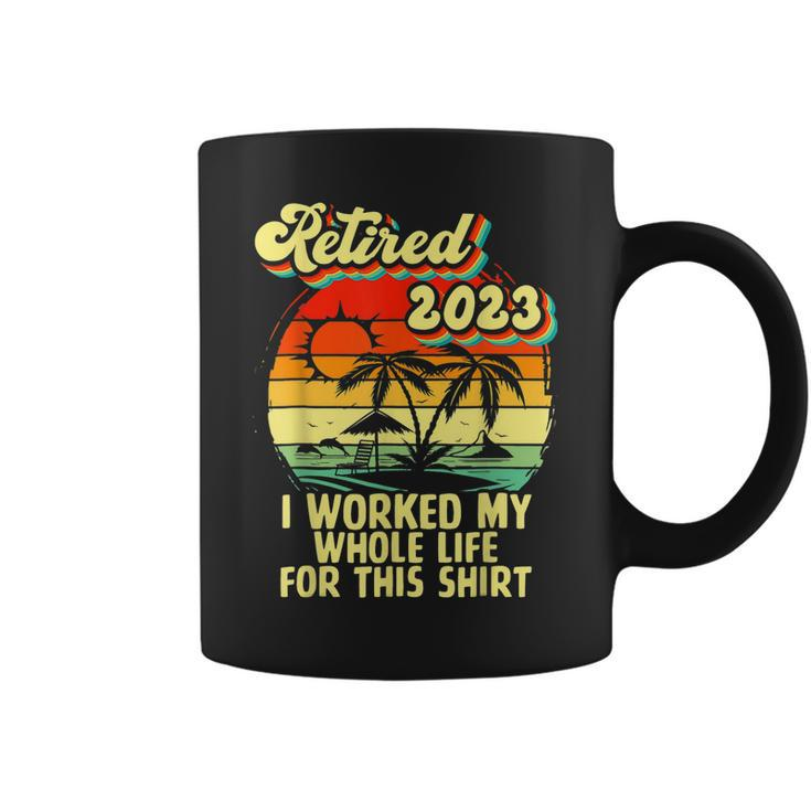 Vintage Retired 2023 I Worked My Whole Life Funny Retirement  Coffee Mug