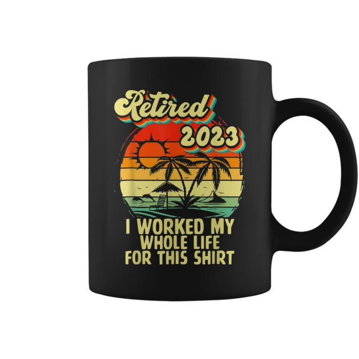 Vintage Retired 2023 I Worked My Whole Life Funny Retirement  V2 Coffee Mug