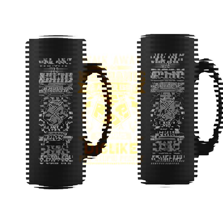 Walk Away This Mechanic Dislike Stupid People Handyman Coffee Mug