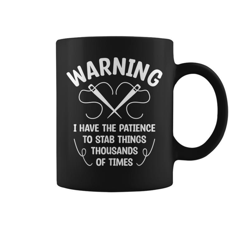 Warning I Have The Patience To Stab Things Thousand Crochet  Coffee Mug