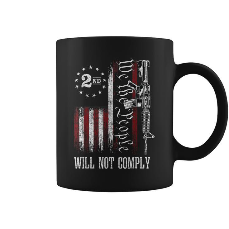 We The People Will Not Comply Ar15 Pro-Gun Rights 2A  Coffee Mug