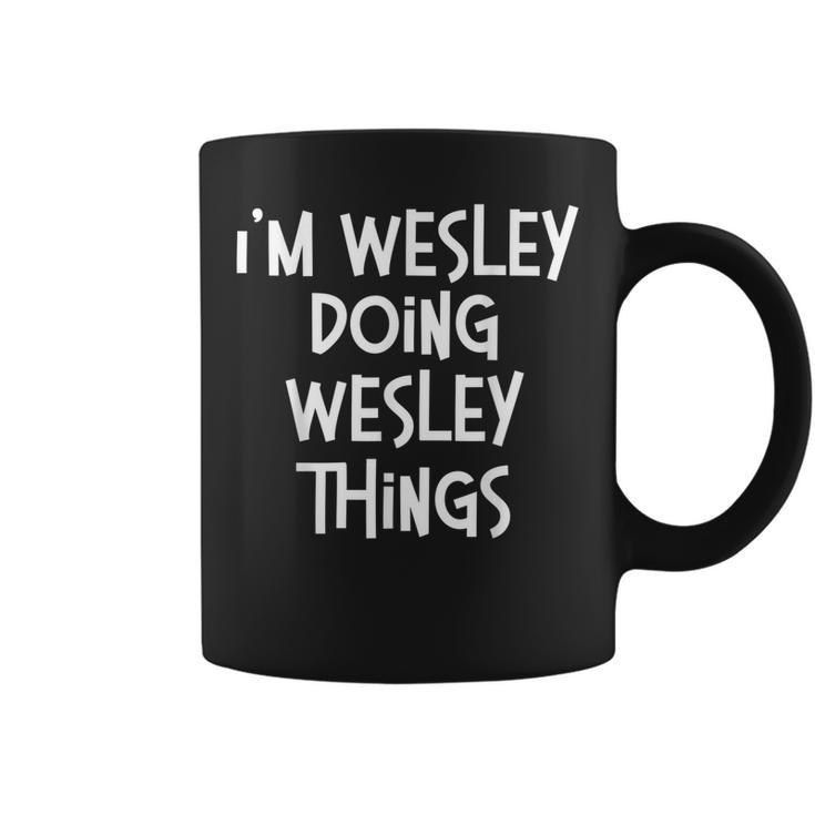 Wesley Doing Wesley Things Funny Personalized Birthday  Coffee Mug