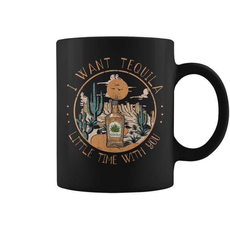 Western Desert I Want Tequila Little Time With You Mens  Coffee Mug