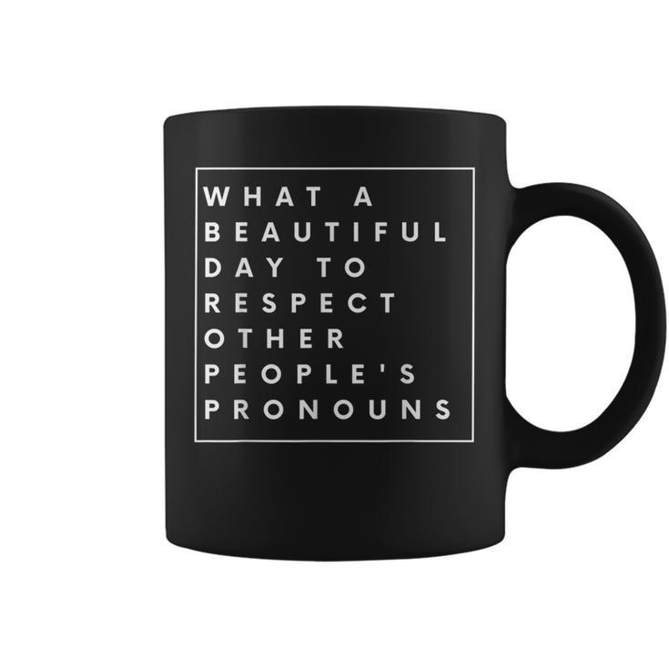 What Beautiful Day To Respect Other Peoples Pronouns Lgbt  Coffee Mug