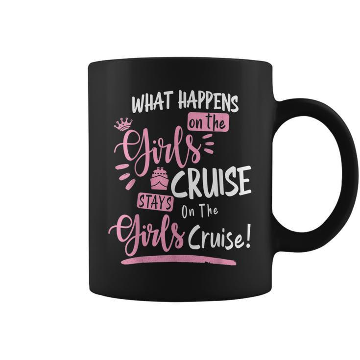 What Happens On The Cruise Stays On The Cruise Girls Weekend  Coffee Mug