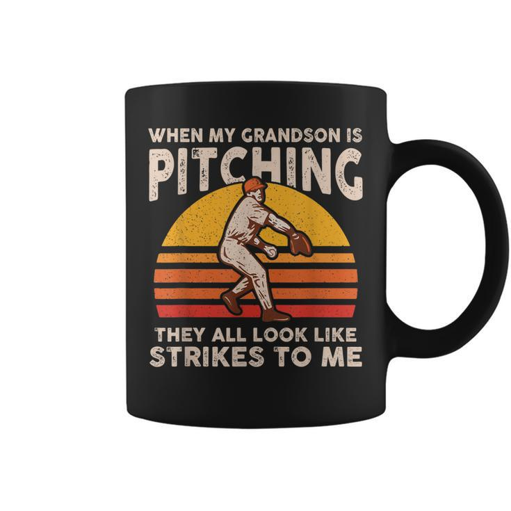 When My Grandson Is Pitching They All Look Like Strikes  Coffee Mug