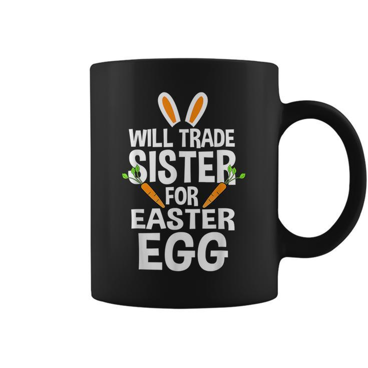 Will Trade Sister For Easter Egg Easter  Coffee Mug