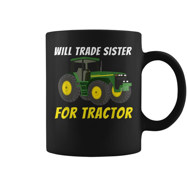 Will Trade Sister For Tractor - Farmer & Farming Gift  Coffee Mug