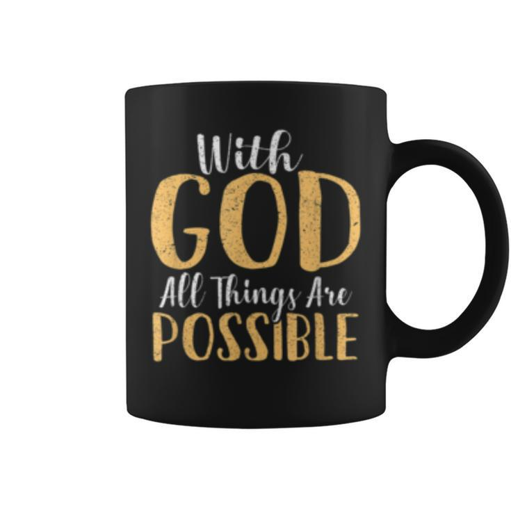 With God All Things Are Possible Funny Gift For Men Women  Coffee Mug