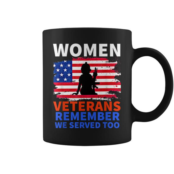 Women Veterans Remember We Served Too Girl Mom Wife Veteran Coffee Mug