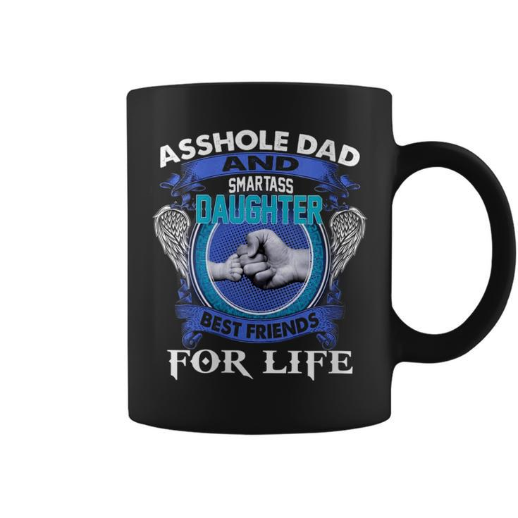Womens Asshole Dad And Smartass Daughter Best Friends Fod Life  Coffee Mug